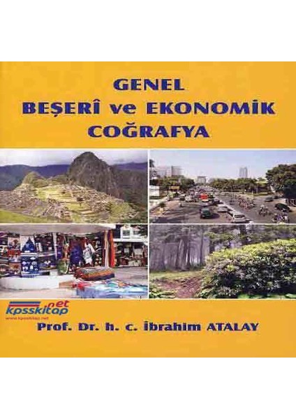 Genel Beşeri ve Ekonomik Coğrafya - Ibrahim Atalay