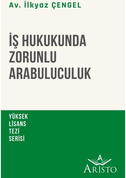 İş Hukukunda Zorunlu Arabuluculuk - İlkyaz Çengel