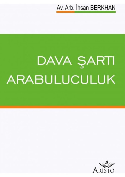 Dava Şartı Arabuluculuk - İhsan Berkhan