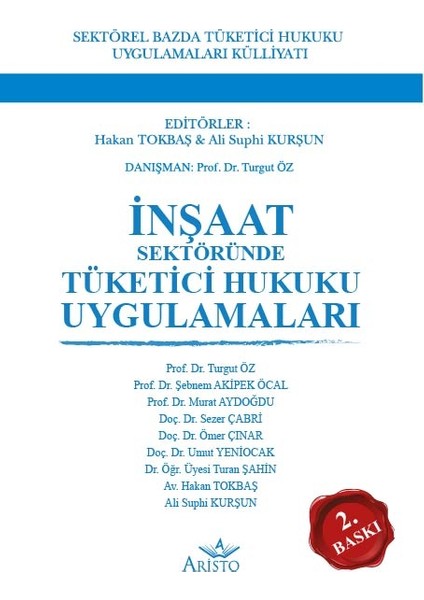 Inşaat Sektöründe Tüketici Hukuku Uygulamaları - Hakan Tokbaş - Ali Suphi Kurşun