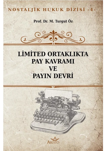 Limited Ortaklıkta Pay Kavramı ve Payın Devri -  Turgut Öz