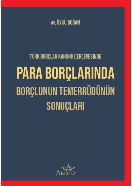 Para Borçlarında Borçlunun Temerrüdünün Sonuçları - Öykü Doğan