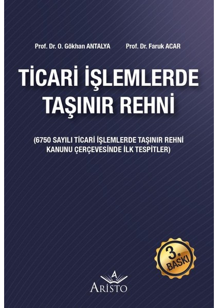 Ticari Işlemlerde Taşınır Rehni 3. Baskı - O. Gökhan Antalya - Faruk Acar