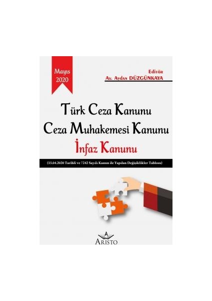 Türk Ceza Kanunu - Ceza Muhakemesi Kanunu - Infaz Kanunu - Aydan Düzgünkaya