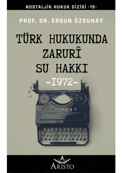 Türk Hukukunda Zaruri Su Hakkı - Ergun Özsunay