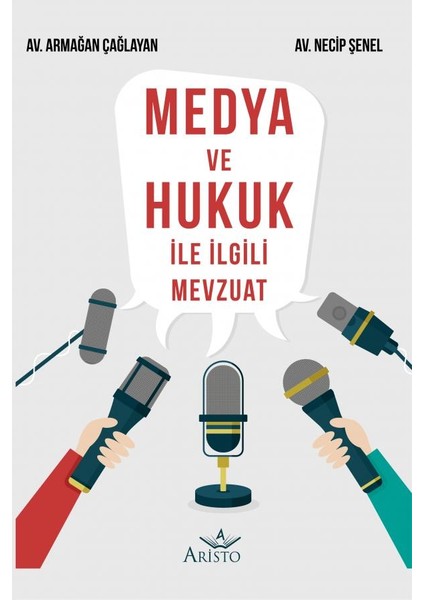 Medya ve Hukuk ile Ilgili Mevzuat - Armağan Çağlayan - Necip Şenel