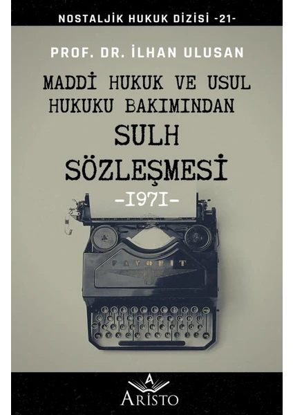 Maddi Hukuk ve Usul Hukuku Bakımından Sulh Sözleşmesi - Ilhan Ulusan