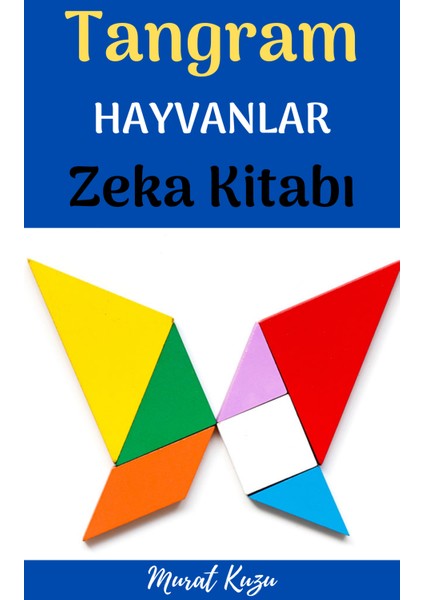 Enine Boyuna Eğitim Tangram Hayvanlar Zeka Kitabı fiyatları