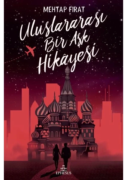 Uluslararası Bir Aşk Hikayesi - Mehtap Fırat