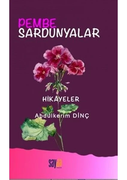 Pembe Sardunyalar - Abdulkerim Dinç