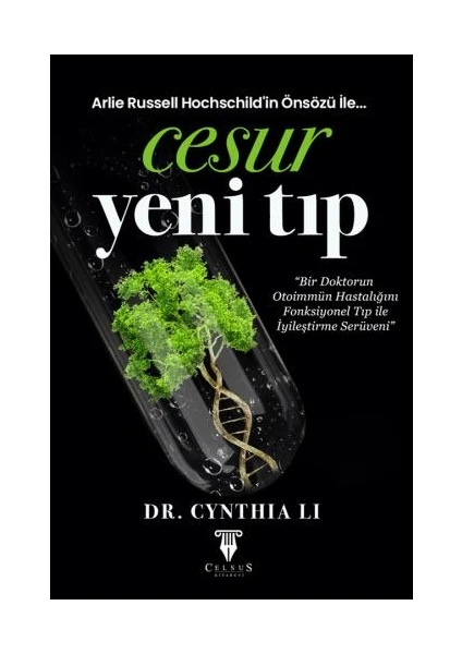 Cesur Yeni Tıp (Bir Dokturun Otoimmün Hastalığını Fonksiyonel Tıp ile Iyileştirme Serüveni) - Cynthia Li