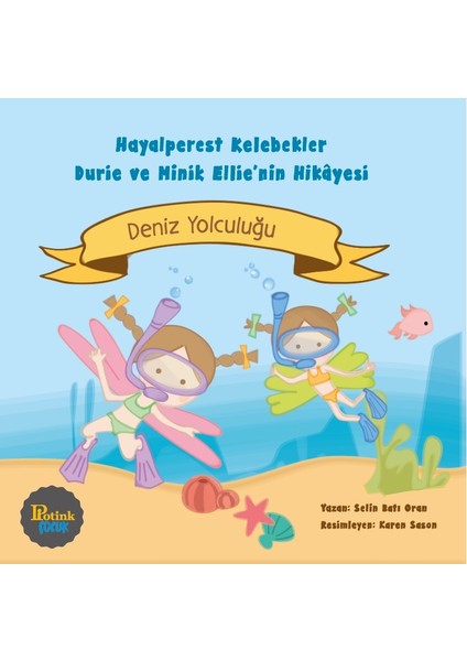 Hayalperest Kelebekler Durie ve Minik Ellie’nin Hikâyesi Deniz Yolculuğu - Selin Batı Oran