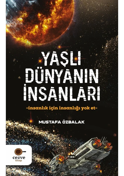 Yaşlı Dünyanın İnsanları - Mustafa Özbalak