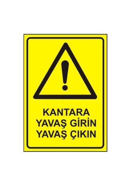 Kantara Yavaş Girin Yavaş Çıkın 25 x 35 cm 3 mm Dekota Levha