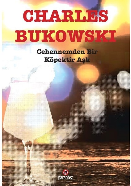 Cehennemden Bir Köpektir Aşk - Charles Bukowski