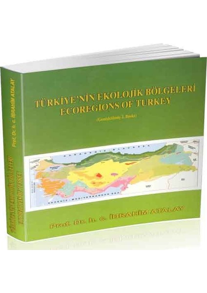 Türkiye'nin Ekolojik Bölgeleri (Ecoregıons Of Turkey) - İbrahim Atalay