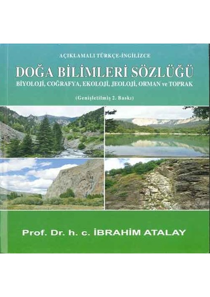 Doğa Bilimleri Sözlüğü (Biyoloji-Coğrafya-Ekoloji-Jeoloji-Orman ve Toprak) - İbrahim Atalay