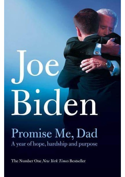 Promise Me, Dad A Year of Hope, Hardship, and Purpose - Joe Biden