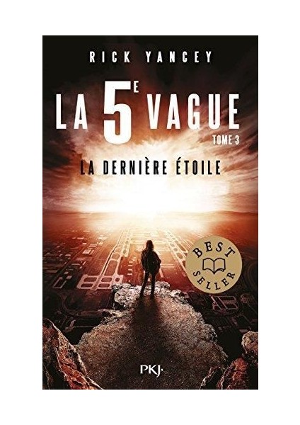 La 5E Vague Tome 3: La Derniere Etoile - Rick Yancey