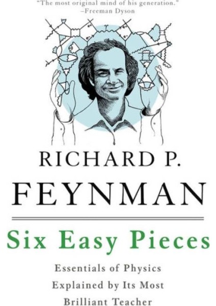 Six Easy Pieces - Richard P. Feynman