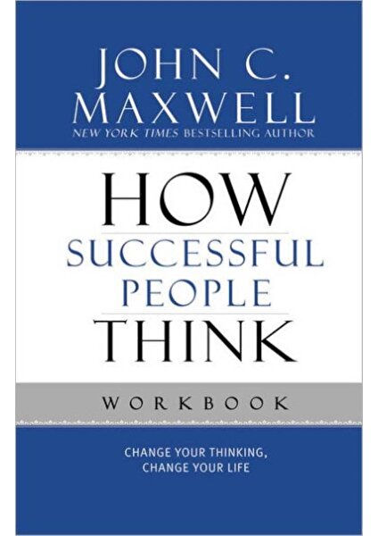 How Successful People Think Workbook - John C. Maxwell