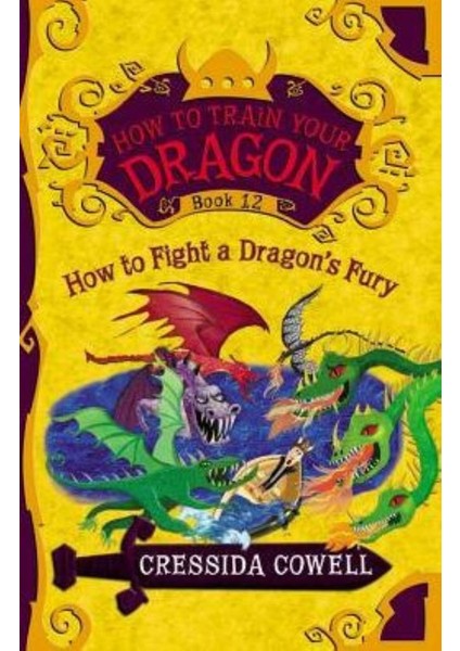 How to Train Your Dragon:  How to Fight a Dragon's Fury - Cressida Cowell