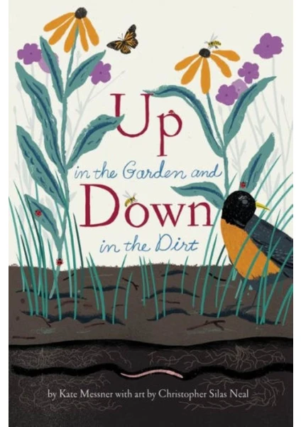 Up in the Garden and Down in the Dirt: (Spring Books for Kids, Gardening for Kids, Preschool Science Books, Children's Nature Books) - Kate Messner