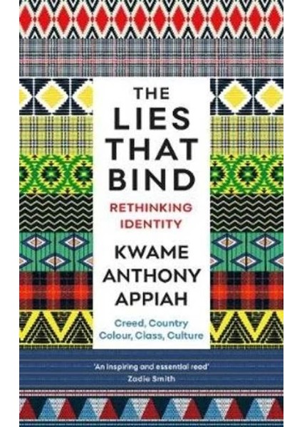 The Lies That Bind: Rethinking Identity - Kwame Anthony Appiah