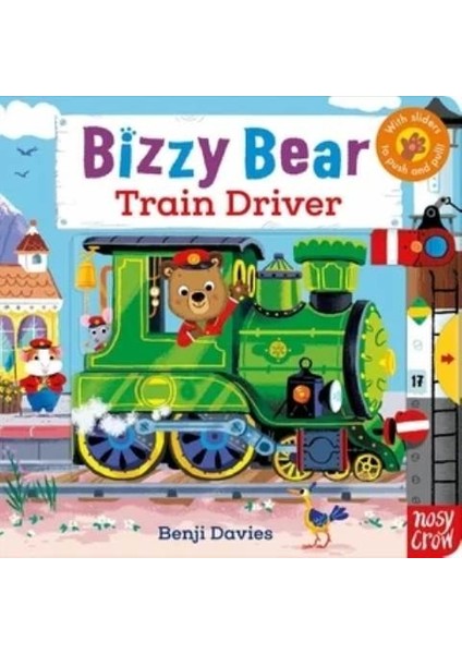 Bizzy Bear: Train Driver - Benji Davies