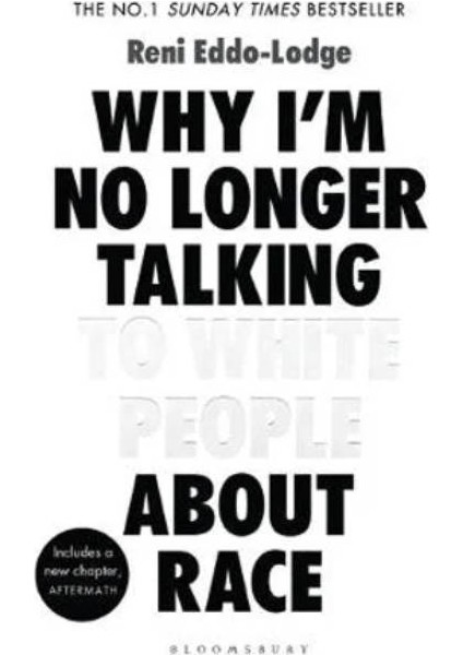 Why I'm No Longer Talking To White People About Race - Reni Eddo-Longe