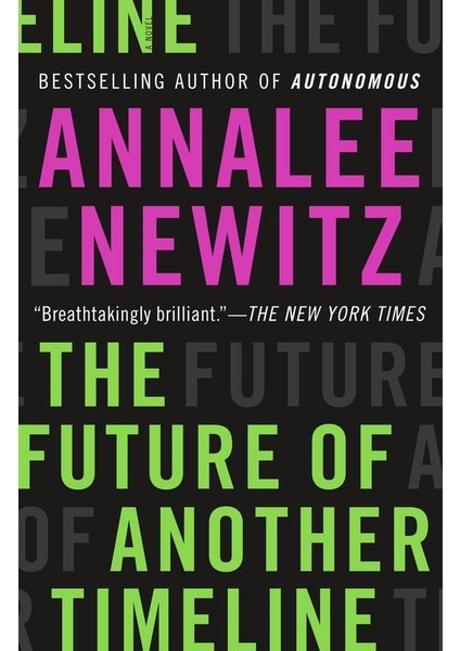 THE FUTURE OF ANOTHER TIMELINE - Annalee Newitz