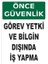 Önce Güvenlik Yetkin ve Bilgin Dışında Iş Yapma ! Iş Güvenlik 1