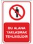 - Bu Alana Yaklaşmak Yasaktır Levhası - Sac Malzeme 25 x 35 cm 1
