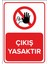 - Çıkış Yasaktır Levhası - Sac Malzeme 25 x 35 cm 1