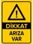 - Dikkat Arıza Var Levhası - Sac Malzeme 25 x 35 cm 1