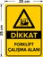 - Dikkat Forklift Çalışma Alanı Levhası - Sac Malzeme 25 x 35 cm 2