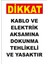 - Dikkat Kablo Ve Elektrk Aksamna Dokunma Tehlikeli Ve Yasaktır Levhası - Sac Malzeme 25 x 35 cm 1