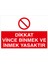- Dikkat Vince Binmek Ve İnmek Yasaktır Levhası - Sac Malzeme 25 x 35 cm 1