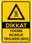 - Dikkat Yüksek Sıcaklık Tehlikesi Levhası - Sac Malzeme 25 x 35 cm 1