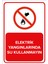 - Elektrik Yangınlarında Su Kullanmayın Levhası - Sac Malzeme 25 x 35 cm 1