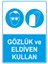 - Gözlük Ve Eldiven Kullan Levhası - Sac Malzeme 25 x 35 cm 2