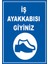 - İş Ayakkabısı Giyiniz Levhası - Sac Malzeme 25 x 35 cm 2