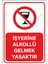 - İşyerine Alkollü Gelmek Yasaktır Levhası - Sac Malzeme 25 x 35 cm 1