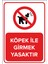 - Köpek İle Girmek Yasaktır Levhası - Sac Malzeme 25 x 35 cm 1