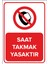 - Saat Takmak Yasaktır Levhası - Sac Malzeme 25 x 35 cm 1