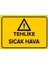 - Tehlike Sıcak Hava Levhası - Sac Malzeme 25 x 35 cm 1