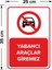 - Yabancı Araçlar Giremez Levhası - Sac Malzeme 25 x 35 cm 2