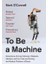 To Be a Machine - Mark O'Connell 1