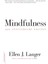 Mindfulness, 25th anniversary edition - Ellen J. Langer 1