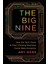 The Big Nine: How the Tech Titans and Their Thinking Machines Could Warp Humanity - Amy Webb 1